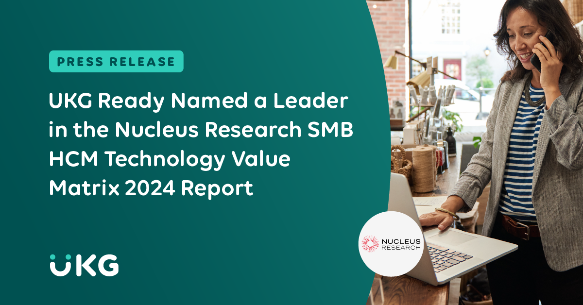 UKG Ready Named a Leader in 2024 Nucleus Research SMB HCM Technology Value Matrix