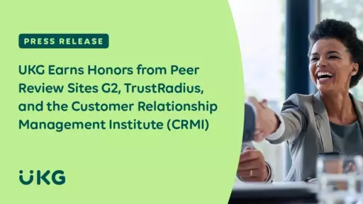 UKG Earns Honors from G2, TrustRadius, and the Customer Relationship Management Institute