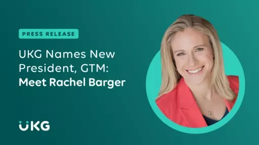 UKG Names New President, GTM: Meet Rachel Barger 