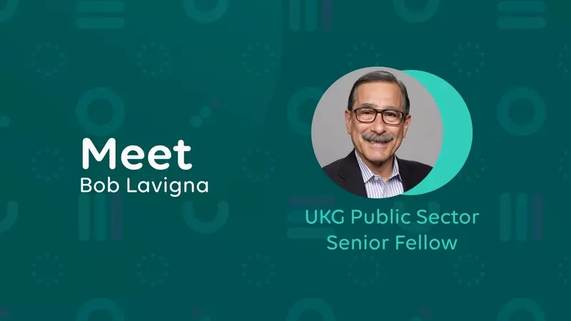 UKG Public Sector Senior Fellow Bob Lavigna